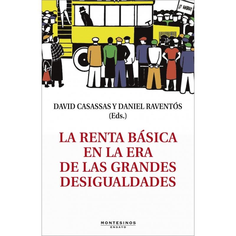 RENTA BÁSICA EN LA ERA DE LAS GRANDES DESIGUALDADES, LA | 9788415216278 | CASASSAS, DAVID | Librería Castillón - Comprar libros online Aragón, Barbastro