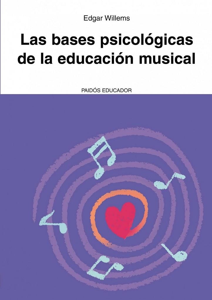 BASES PSICOLÓGICAS DE LA EDUCACIÓN MUSICAL, LAS | 9788449326080 | WILLEMS, EDGAR | Librería Castillón - Comprar libros online Aragón, Barbastro