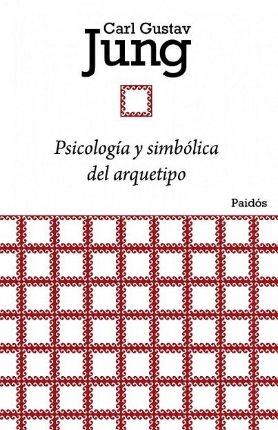 PSICOLOGÍA Y SIMBÓLICA DEL ARQUETIPO | 9788449326134 | JUNG, CARL GUSTAV | Librería Castillón - Comprar libros online Aragón, Barbastro