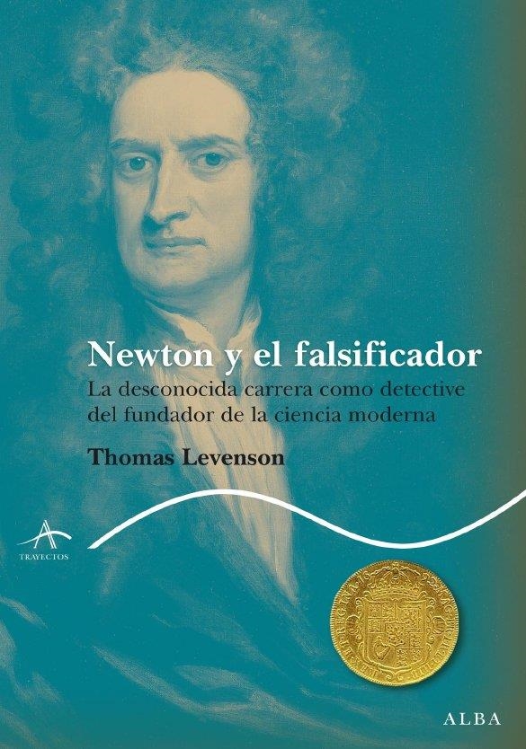 NEWTON Y EL FALSIFICADOR | 9788484286479 | LEVENSON, THOMAS | Librería Castillón - Comprar libros online Aragón, Barbastro