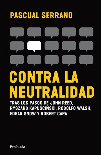 CONTRA LA NEUTRALIDAD | 9788499421148 | SERRANO, PASCUAL | Librería Castillón - Comprar libros online Aragón, Barbastro