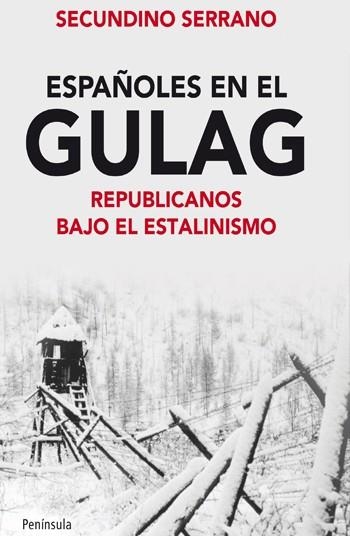 ESPAÑOLES EN EL GULAG | 9788499421131 | SERRANO, SECUNDINO | Librería Castillón - Comprar libros online Aragón, Barbastro