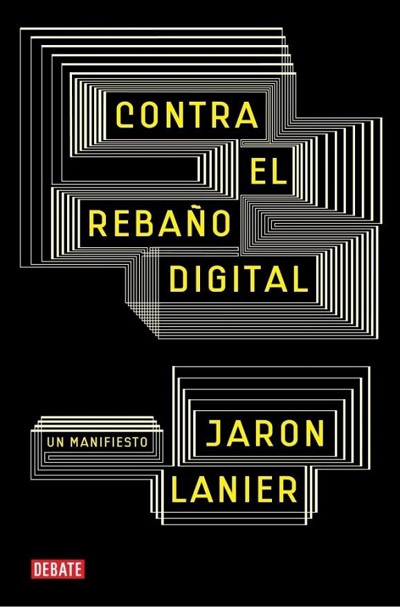 CONTRA EL REBAÑO DIGITAL | 9788483069172 | LANIER, JARON | Librería Castillón - Comprar libros online Aragón, Barbastro