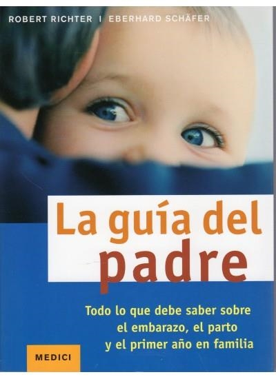 GUÍA DEL PADRE, LA | 9788497991025 | RICHTER, ROBERT; SCHÄFER, EBERHARD | Librería Castillón - Comprar libros online Aragón, Barbastro