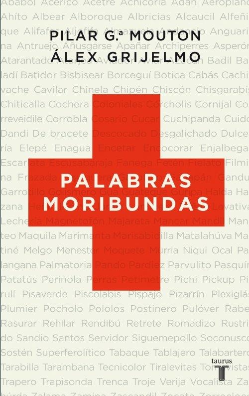 PALABRAS MORIBUNDAS | 9788430608348 | Pilar García Mouton Álex Grijelmo | Librería Castillón - Comprar libros online Aragón, Barbastro