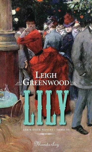 LILY - SERIE SIETE NOVIAS 7 | 9788483652695 | GREENWOOD, LEIGH | Librería Castillón - Comprar libros online Aragón, Barbastro