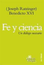 FE Y CIENCIA : UN DIÁLOGO NECESARIO | 9788429319590 | RATZINGER, JOSEPH (BENEDICTO XVI) | Librería Castillón - Comprar libros online Aragón, Barbastro