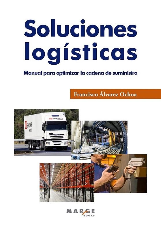 SOLUCIONES LOGÍSTICAS | 9788492442966 | ÁLVAREZ OCHOA, FRANCISCO | Librería Castillón - Comprar libros online Aragón, Barbastro