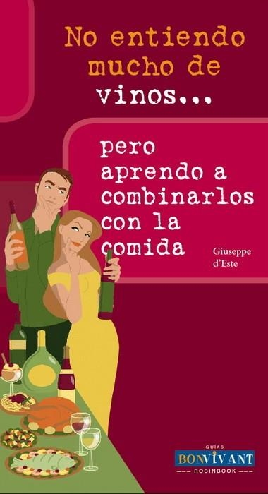 NO ENTIENDO MUCHO DE VINOS PERO APRENDO A COMBINARLOS CON LA COMIDA | 9788496054493 | LUCA MICHEL TORINO, JOSÉ DE | Librería Castillón - Comprar libros online Aragón, Barbastro