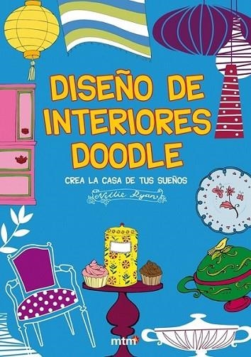 DISEÑO DE INTERIORES DOODLE | 9788415278092 | RYAN, NELLIE | Librería Castillón - Comprar libros online Aragón, Barbastro