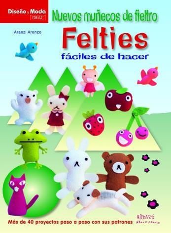 NUEVOS MUÑECOS DE FIELTRO FELTIES FACILES DE HACER | 9788498742145 | Aranzi Aronzo | Librería Castillón - Comprar libros online Aragón, Barbastro