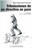 TRIBULACIONES DE UN DIRECTIVO EN PARO | 9788493899400 | AGUIRRE BORRALLO, MIGUEL ÁNGEL | Librería Castillón - Comprar libros online Aragón, Barbastro