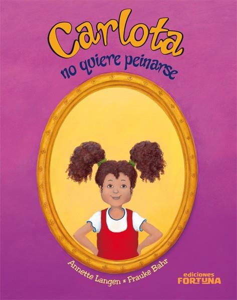 CARLOTA NO QUIERE PEINARSE | 9788493863432 | LANGEN, ANNETTE | Librería Castillón - Comprar libros online Aragón, Barbastro