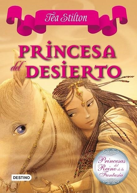 PRINCESA DEL DESIERTO - PRINCESAS REINO FANTASIA 3 | 9788408102304 | STILTON, TEA | Librería Castillón - Comprar libros online Aragón, Barbastro