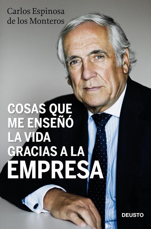 COSAS QUE ME ENSEÑÓ LA VIDA GRACIAS A LA EMPRESA | 9788423428489 | ESPINOSA DE LOS MONTEROS, CARLOS | Librería Castillón - Comprar libros online Aragón, Barbastro