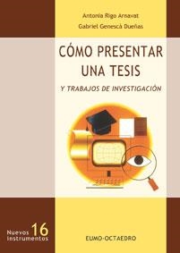 COMO PRESENTAR UNA TESIS Y TRABAJOS DE INVESTIGACION | 9788480635493 | RIGO ARNAVAT, ANTONIA; GENESCA DUEÑAS, GABRIEL | Librería Castillón - Comprar libros online Aragón, Barbastro