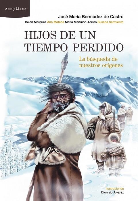 HIJOS DE UN TIEMPO PERDIDO | 9788498922929 | BERMÚDEZ DE CASTRO, JOSÉ MARÍA | Librería Castillón - Comprar libros online Aragón, Barbastro