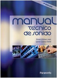 MANUAL TECNICO DE SONIDO 7ED.2011 | 9788428381185 | GOMEZ, EDUARDO | Librería Castillón - Comprar libros online Aragón, Barbastro