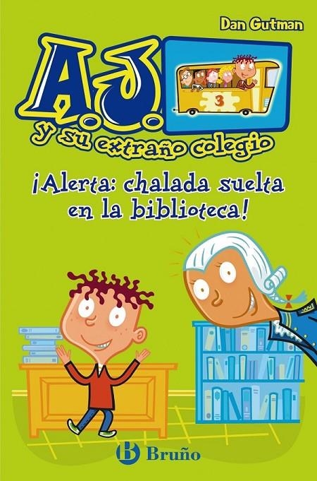 ALERTA: CHALADA SUELTA EN LA BIBLIOTECA! - AJ Y SU EXTRAÑO COLEGIO 3 | 9788421686423 | GUTMAN, DAN | Librería Castillón - Comprar libros online Aragón, Barbastro