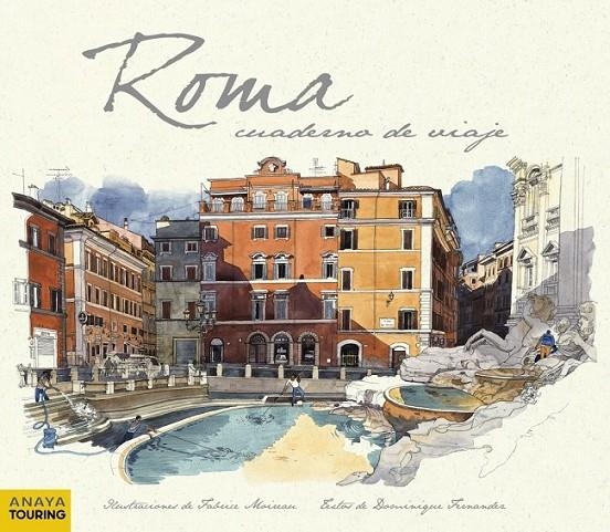 ROMA - CUADERNOS DE VIAJE | 9788499352350 | FERNANDEZ, DOMINIQUE; MOIREAU, FABRICE | Librería Castillón - Comprar libros online Aragón, Barbastro