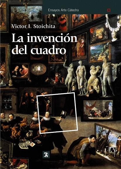 INVENCIÓN DEL CUADRO, LA | 9788437628547 | STOICHITA, VICTOR I. | Librería Castillón - Comprar libros online Aragón, Barbastro