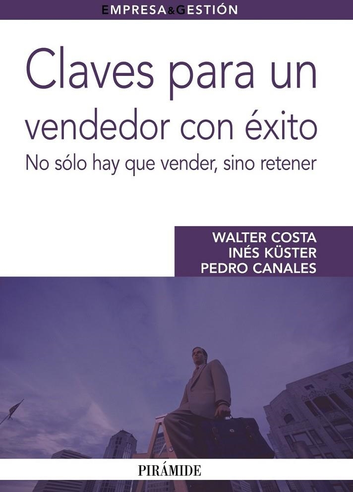 CLAVES PARA UN VENDEDOR CON ÉXITO | 9788436825305 | COSTA, WALTER; KÜSTER, INÉS; CANALES, PEDRO | Librería Castillón - Comprar libros online Aragón, Barbastro