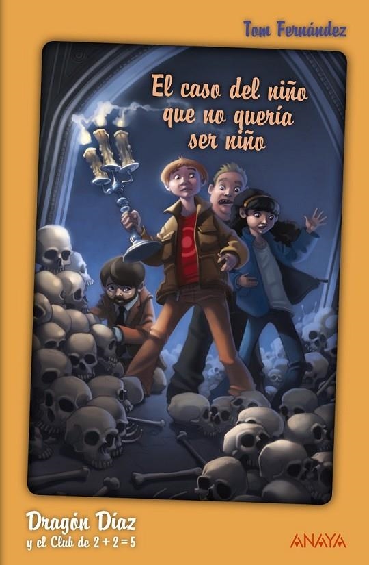 DRAGÓN DÍAZ Y EL CLUB DE 2 + 2 = 5 : EL CASO DEL NIÑO QUE NO QUERÍA SER NIÑO | 9788466795531 | FERNÁNDEZ MARTÍNEZ, TOMÁS | Librería Castillón - Comprar libros online Aragón, Barbastro