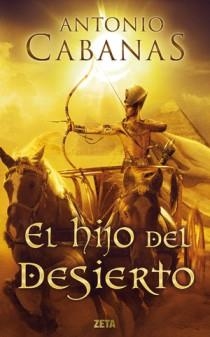 HIJO DEL DESIERTO, EL - ZETA TD | 9788498725698 | CABANAS, ANTONIO | Librería Castillón - Comprar libros online Aragón, Barbastro