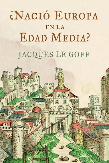 NACIÓ EUROPA EN LA EDAD MEDIA? | 9788498922691 | LE GOFF, JACQUES | Librería Castillón - Comprar libros online Aragón, Barbastro