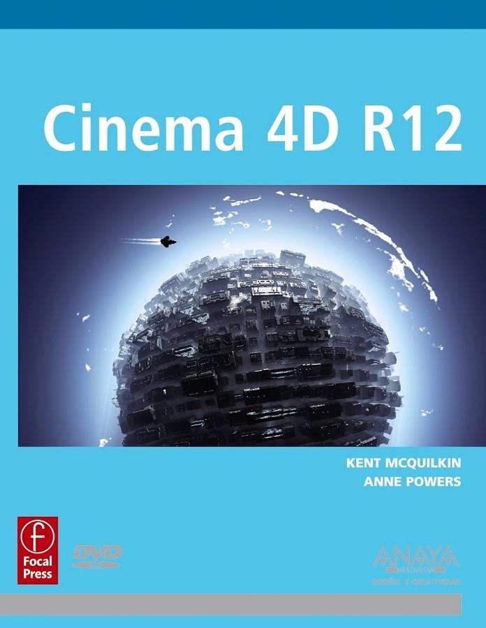 CINEMA 4D R12 | 9788441530348 | MCQUILKIN, KENT; POWERS, ANNE | Librería Castillón - Comprar libros online Aragón, Barbastro