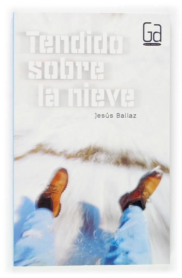 TENDIDO SOBRE LA NIEVE (GRAN ANGULAR) | 9788434844742 | BALLAZ, JESUS | Librería Castillón - Comprar libros online Aragón, Barbastro