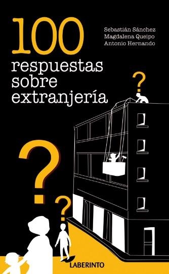 100 RESPUESTAS SOBRE EXTRANJERÍA | 9788484834892 | HERNANDO VERA, ANTONIO; QUEIPO DE LLANO LÓPEZ-COZAR, MAGDALENA; SÁNCHEZ LORENTE, SEBASTIÁN | Librería Castillón - Comprar libros online Aragón, Barbastro