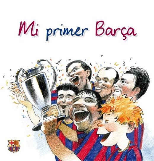 MI PRIMER BARÇA | 9788497858106 | VV.AA. | Librería Castillón - Comprar libros online Aragón, Barbastro