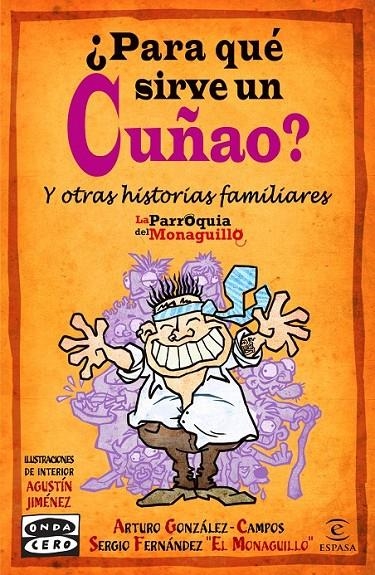 PARA QUÉ SIRVE UN CUÑAO? | 9788467037104 | FERNÁNDEZ, SERGIO «EL MONAGUILLO»; GONZÁLEZ-CAMPOS, ARTURO | Librería Castillón - Comprar libros online Aragón, Barbastro