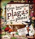 VIRUS, BACTERIAS, PLAGAS Y OTRAS PESTES | 9788498015614 | PLATT, RICHARD; KELLY, JOHN | Librería Castillón - Comprar libros online Aragón, Barbastro