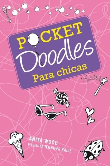 POCKET DOODLES PARA CHICAS | 9788415278122 | WOOD, ANITA | Librería Castillón - Comprar libros online Aragón, Barbastro