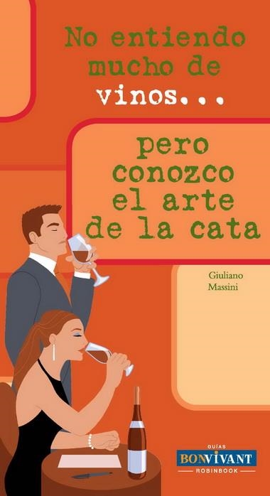 NO ENTIENDO M.DE VINOS-ARTE CATA | 9788496054509 | MASSINI, GIULIANO | Librería Castillón - Comprar libros online Aragón, Barbastro