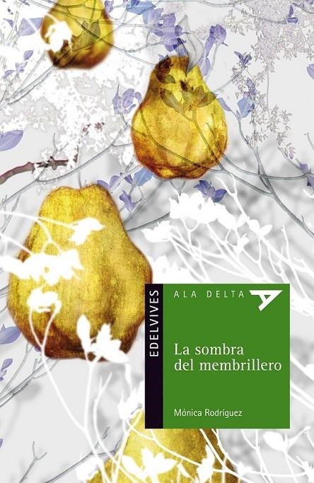 SOMBRA DEL MEMBRILLO, LA - ALA DELTA VERDE | 9788426380470 | RODRÍGUEZ SUÁREZ, MÓNICA | Librería Castillón - Comprar libros online Aragón, Barbastro