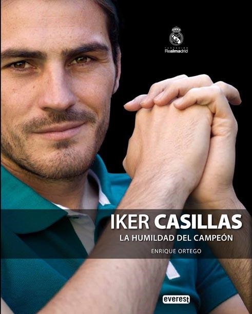 IKER CASILLAS : LA HUMILDAD DEL CAMPEÓN | 9788444103655 | ORTEGO REY, ENRIQUE | Librería Castillón - Comprar libros online Aragón, Barbastro