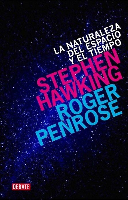 NATURALEZA DEL ESPACIO Y DEL TIEMPO, LA | 9788499920542 | HAWKING, STEPHEN; PENROSE, ROGER | Librería Castillón - Comprar libros online Aragón, Barbastro