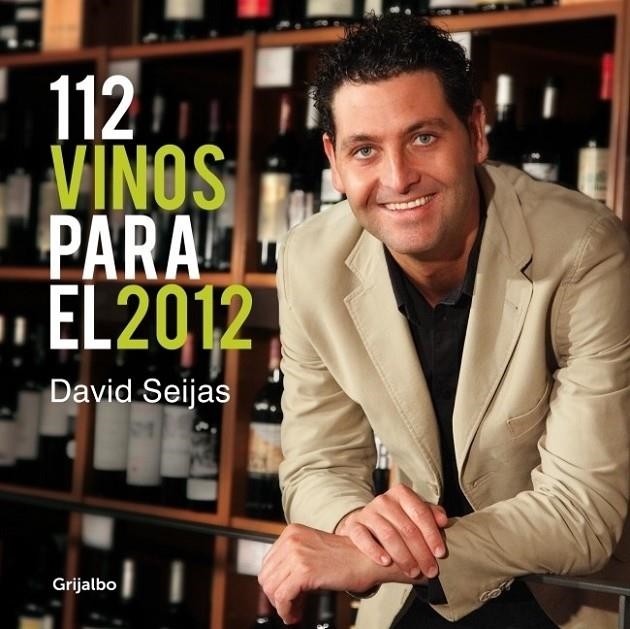 112 VINOS PARA EL 2012 | 9788425347344 | SEIJAS, DAVID | Librería Castillón - Comprar libros online Aragón, Barbastro