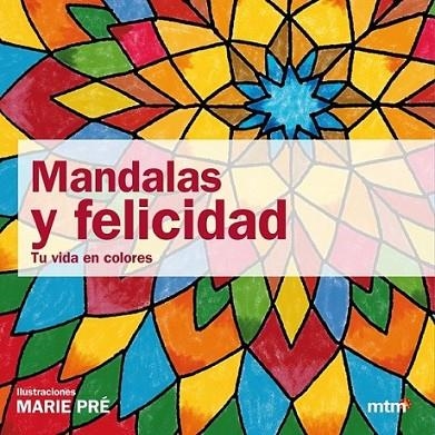 MANDALAS Y FELICIDAD | 9788415278054 | PRÉ, MARIE | Librería Castillón - Comprar libros online Aragón, Barbastro