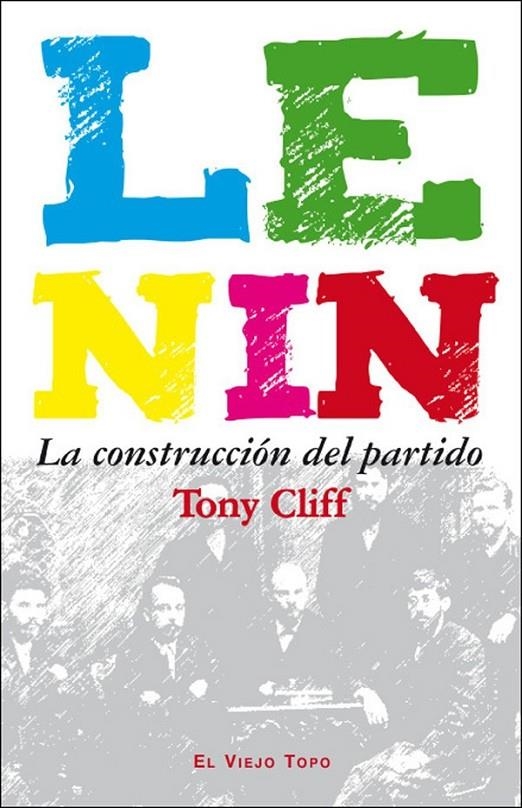 LENIN. LA CONSTRUCCIÓN DEL PARTIDO | 9788415216940 | CLIFF, TONY | Librería Castillón - Comprar libros online Aragón, Barbastro