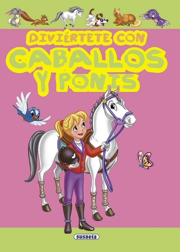 DIVIERTETE CON CABALLOS Y PONIS | 9788467713312 | VV.AA. | Librería Castillón - Comprar libros online Aragón, Barbastro