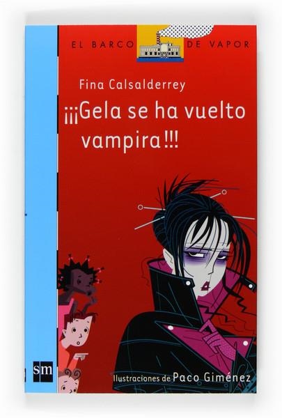 GELA SE HA VUELTO VAMPIRA!!! - BARCO VAPOR AZUL 144 | 9788467530674 | CASALDERREY, FINA | Librería Castillón - Comprar libros online Aragón, Barbastro