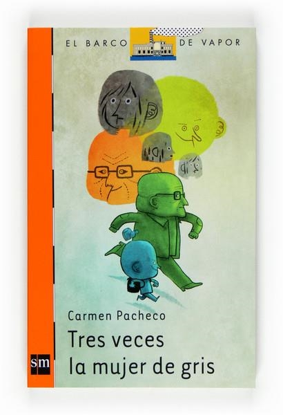 TRES VECES LA  MUJER DE GRIS - BARCO VAPOR NARANJA 206 | 9788467536263 | PACHECO, CARMEN | Librería Castillón - Comprar libros online Aragón, Barbastro