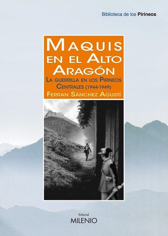 MAQUIS EN EL ALTO ARAGÓN | 9788497434584 | SÁNCHEZ AGUSTÍ, FERRAN | Librería Castillón - Comprar libros online Aragón, Barbastro