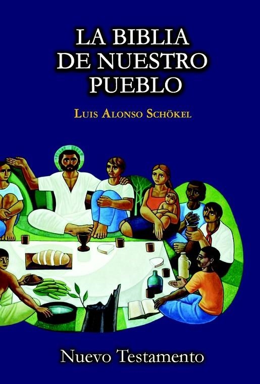 NUEVO TESTAMENTO : LA BIBLIA DE NUESTRO PUEBLO | 9788427132887 | Alonso Schökel, Luis | Librería Castillón - Comprar libros online Aragón, Barbastro