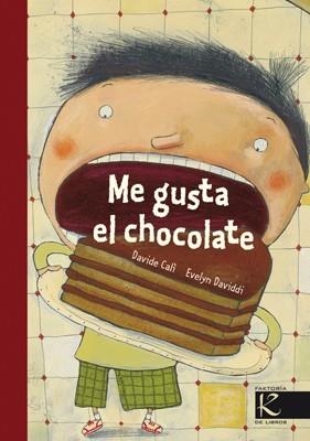 ME GUSTA EL CHOCOLATE | 9788415250296 | CALI, DAVIDE | Librería Castillón - Comprar libros online Aragón, Barbastro