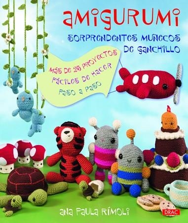 AMIGURUMI. SORPRENDENTES MUÑECOS DE GANCHILLO | 9788498742183 | Rímoli, Ana Paula | Librería Castillón - Comprar libros online Aragón, Barbastro